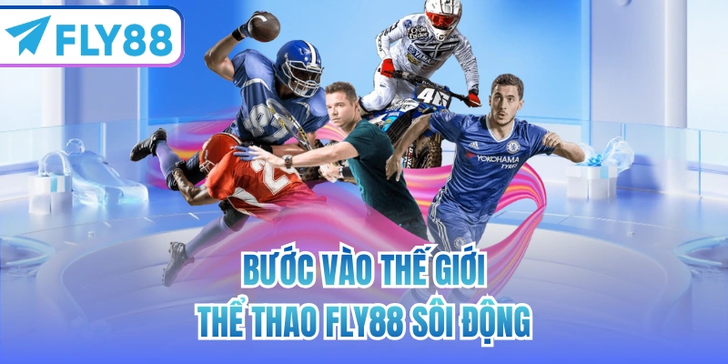 Bước vào thế giới Thể thao FLY88 sôi động