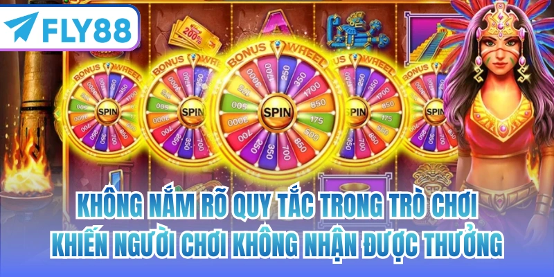 Không nắm rõ quy tắc trong trò chơi khiến người chơi không nhận được thưởng