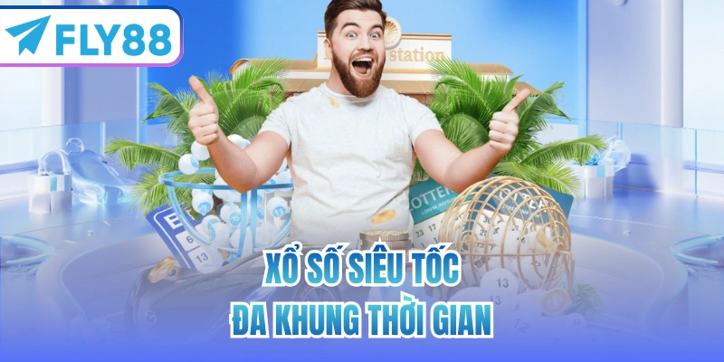 Xổ số siêu tốc đa khung thời gian